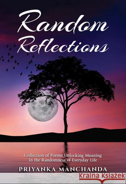 Random Reflections Priyanka Manchanda 9789948686538 Austin MacAuley Publishers Fze - książka