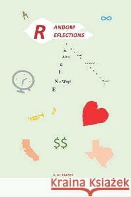 Random Reflections R W Frazier 9798366092722 Independently Published - książka