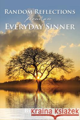 Random Reflections from an Everyday Sinner Bill Clark 9781400325627 ELM Hill - książka