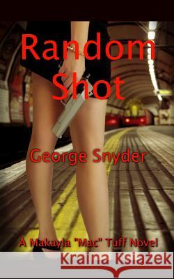 Random Shot George Snyder 9781533393531 Createspace Independent Publishing Platform - książka