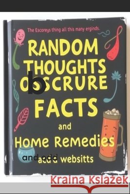 Random thoughts, Obscure Facts, Home Remedies, and Odd Websites Parsons, Beth 9798282313833 Independently Published - książka