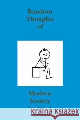 Random Thoughts of Modern Society Michael Reynolds 9781312340442 Lulu.com - książka