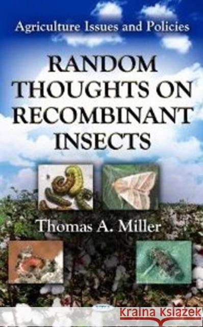 Random Thoughts on Recombinant Insects Thomas A Miller 9781620814413 Nova Science Publishers Inc - książka