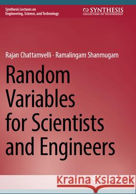Random Variables for Scientists and Engineers Rajan Chattamvelli, Ramalingam Shanmugam 9783031589331 Springer Nature Switzerland - książka