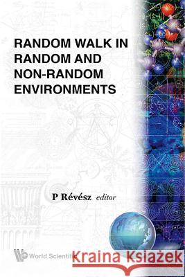 Random Walk in Random and Non-Random Environments Pal Revesz 9789810202378 World Scientific Publishing Company - książka