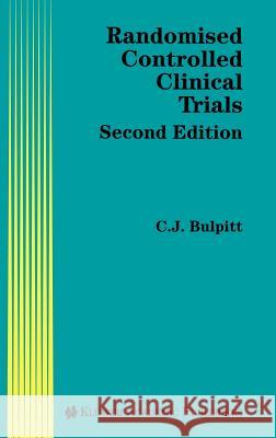 Randomised Controlled Clinical Trials Christopher J. Bulpitt C. J. Bulpitt 9780792342571 Kluwer Academic Publishers - książka