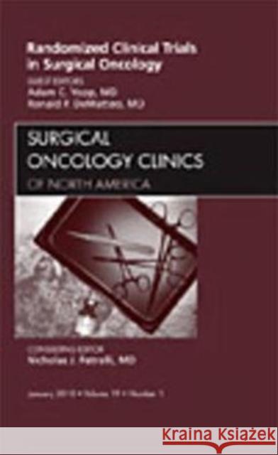 Randomized Clinical Trials in Surgical Oncology, an Issue of Surgical Oncology Clinics: Volume 19-1 Yopp, Adam C. 9781437718782 Saunders - książka