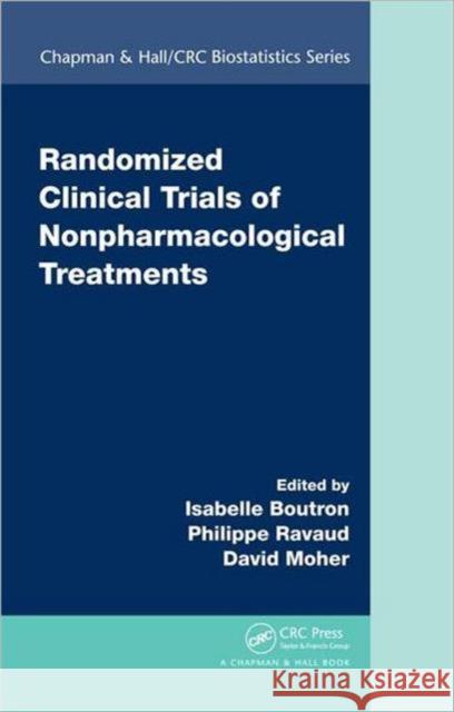 Randomized Clinical Trials of Nonpharmacological Treatments Isabelle Boutron Philippe Ravaud David Moher 9781420088014 Chapman & Hall/CRC - książka