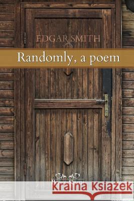 Randomly, a Poem Edgar Smith 9781365888052 Lulu.com - książka