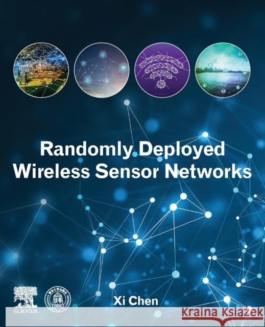 Randomly Deployed Wireless Sensor Networks XI Chen 9780128196243 Elsevier - książka