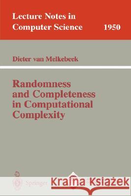 Randomness and Completeness in Computational Complexity Dieter van Melkebeek 9783540414926 Springer-Verlag Berlin and Heidelberg GmbH &  - książka