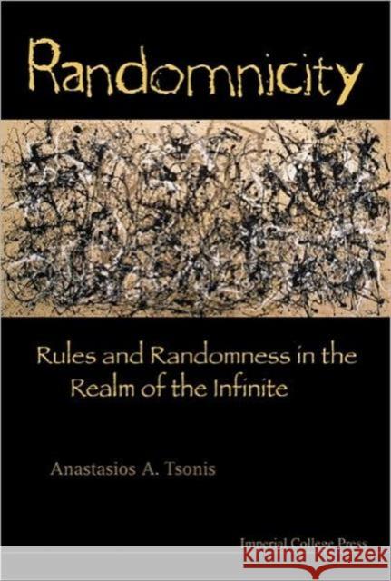 Randomnicity: Rules and Randomness in the Realm of the Infinite Tsonis, Anastasios a. 9781848162051 Imperial College Press - książka
