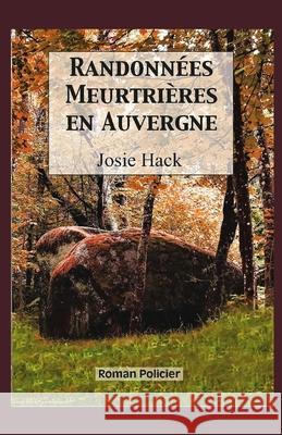 Randonnees meurtrieres en Auvergne Hack, Josie 9781530396160 Createspace Independent Publishing Platform - książka