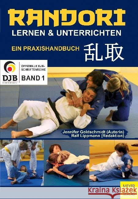 Randori lernen & unterrichten : Ein Praxishandbuch Goldschmidt, Jennifer Lippmann, Ralf  9783898996716 Meyer & Meyer Sport - książka