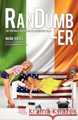 RanDumber: The Continued Adventures of an Irish Guy in L.A!: Volume 2 Mark Hayes, Robbie Williams 9780615570150 Casting Nets Publishing - książka