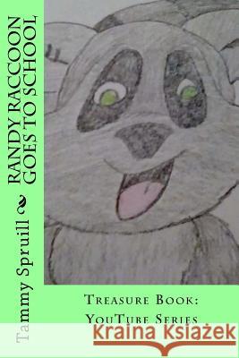 Randy Raccoon goes to school: Treasure Book Spruill, Tammy 9781534852723 Createspace Independent Publishing Platform - książka