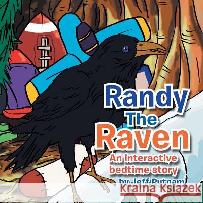 Randy the Raven: An Interactive Bed Time Story Jeff Putnam 9781483625102 Xlibris - książka