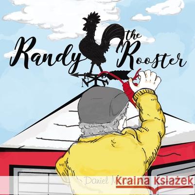 Randy the Rooster Daniel Moore 9781400328734 ELM Hill - książka