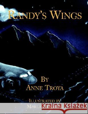 Randy's Wings Anne Troya 9781413450330 Xlibris Us - książka
