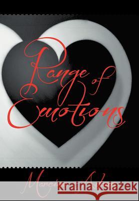 Range of Emotions Marcina Adams 9781465390417 Xlibris Corporation - książka