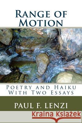 Range of Motion: A Collection of Poetry and Haiku with Two Essays Paul F. Lenzi 9781492879398 Createspace - książka