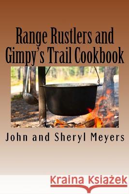 Range Rustlers and Gimpy's Trail Cookbook John and Sheryl Meyers 9781523242283 Createspace Independent Publishing Platform - książka