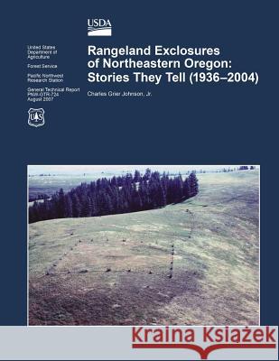 Rangeland Exclosures of Northeastern Oregon: Stories They Tell (1936-2004) United States Department of Agriculture 9781508502081 Createspace - książka