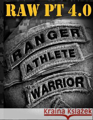 Ranger Athlete Warrior 4.0: The Complete Guide to Army Ranger Fitness United States Army Ranger Regiment 9781492839811 Createspace - książka