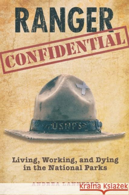 Ranger Confidential: Living, Working, and Dying in the National Parks Andrea Lankford 9780762752638 Falcon Press Publishing - książka