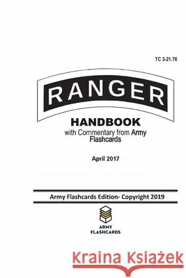 Ranger Handbook - April 2017 - TC 3-21.76: Updated with Commentary from Army Flashcards Zachary Willey 9781090187949 Independently Published - książka
