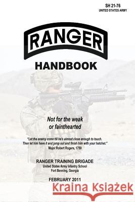 Ranger Handbook: Not for the Weak or Fainthearted - SH 21-76 Brigade, Ranger Training 9781492913566 Createspace - książka