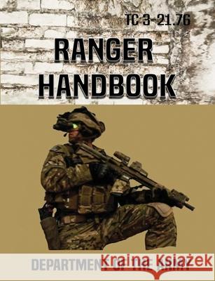 Ranger Handbook: Tc 3-21.76 Department of the Army 9781777270032 Stanfordpub.com - książka