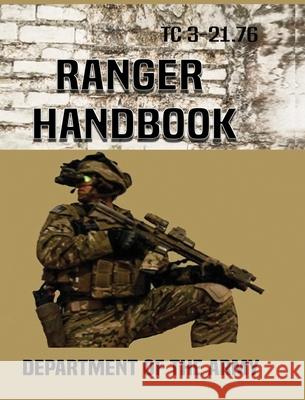 Ranger Handbook: Tc 3-21.76 Department of the Army 9785988836377 Stanfordpub.com - książka