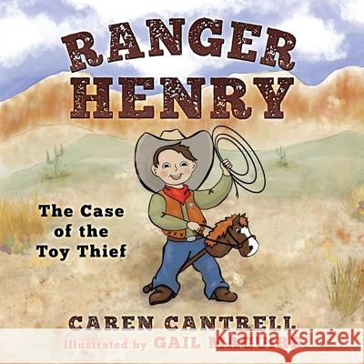 Ranger Henry: The Case of the Toy Thief Caren Cantrell 9781950943074 12nd Place, LLC - książka