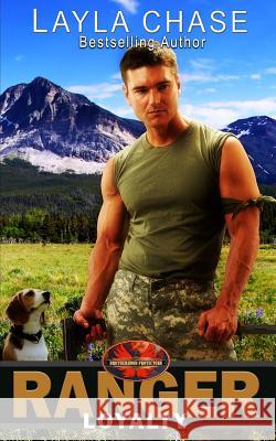 Ranger Loyalty: Brotherhood Protectors World Brotherhood Protector Layla Chase 9781626952003 Twisted Page Press LLC - książka