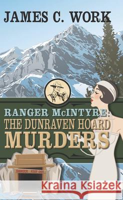 Ranger McIntyre: The Dunraven's Hoard Murders James C. Work 9781432859480 Five Star Publishing - książka