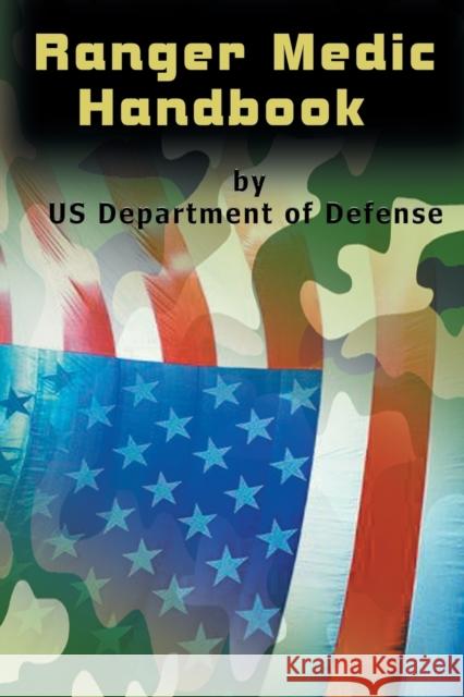 Ranger Medic Handbook U. S. Department of Defense 9781684113460 www.bnpublishing.com - książka