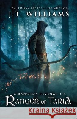 Ranger of Taria: A Ranger's Revenge (A Tale of the Dwemhar Trilogy) J. T. Williams 9781097382248 Independently Published - książka