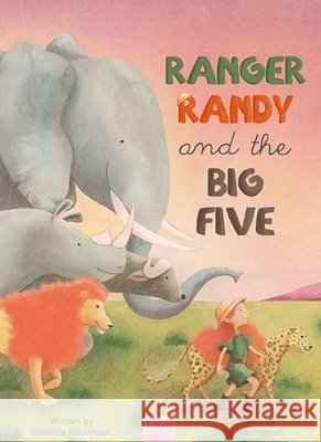 Ranger Randy and the Big Five Danielle Bouwman 9798890633484 Clavis Publishing - książka
