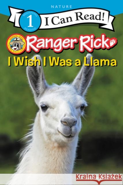 Ranger Rick: I Wish I Was a Llama Jennifer Bove 9780062432292 HarperCollins - książka