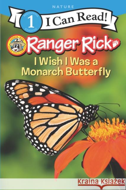 Ranger Rick: I Wish I Was a Monarch Butterfly Jennifer Bove 9780062432223 HarperCollins - książka