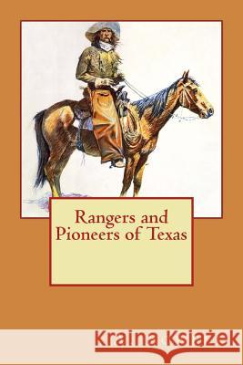 Rangers and Pioneers of Texas A. J. Sowell 9781499788952 Createspace - książka