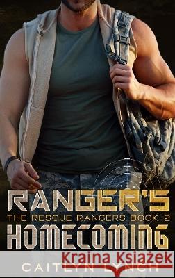 Ranger's Homecoming Caitlyn Lynch 9780645182873 Shenanigans Press - książka