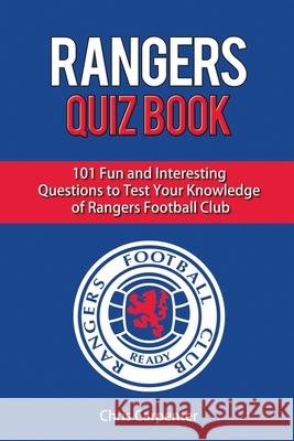 Rangers Quiz Book Chris Carpenter 9781790388349 Independently Published - książka