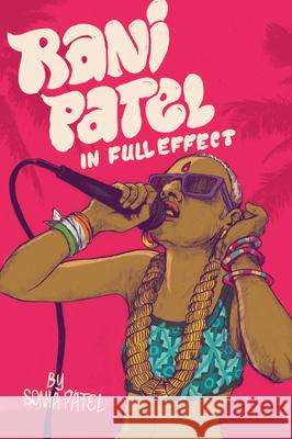 Rani Patel in Full Effect Sonia Patel 9781941026496 Cinco Puntos Press - książka