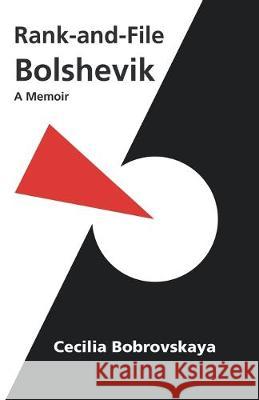 Rank-and-File Bolshevik: A Memoir Bobrovskaya, Cecilia 9789380118574 Leftword Books - książka