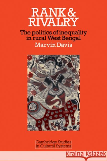 Rank and Rivalry: The Politics of Inequality in Rural West Bengal Davis, Marvin G. 9780521288804 Cambridge University Press - książka