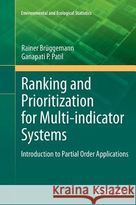 Ranking and Prioritization for Multi-Indicator Systems: Introduction to Partial Order Applications Brüggemann, Rainer 9781461429685 Springer - książka