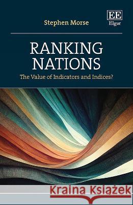 Ranking Nations – The Value of Indicators and Indices? Stephen Morse 9781800886308  - książka