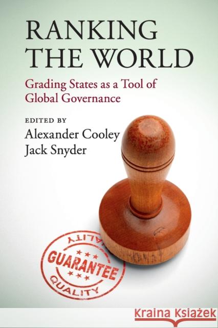 Ranking the World: Grading States as a Tool of Global Governance Cooley, Alexander 9781107484122 Cambridge University Press - książka